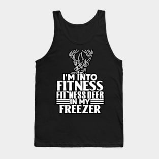 i'm into fitness fitness fit'ness deer in my freezer Tank Top